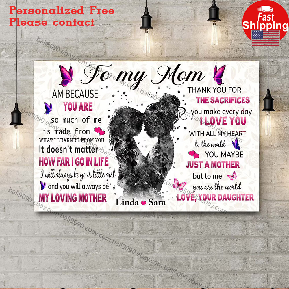 Personalized To My Mom Poster I Am Because You Are Wall Art,Daughter to Mom …