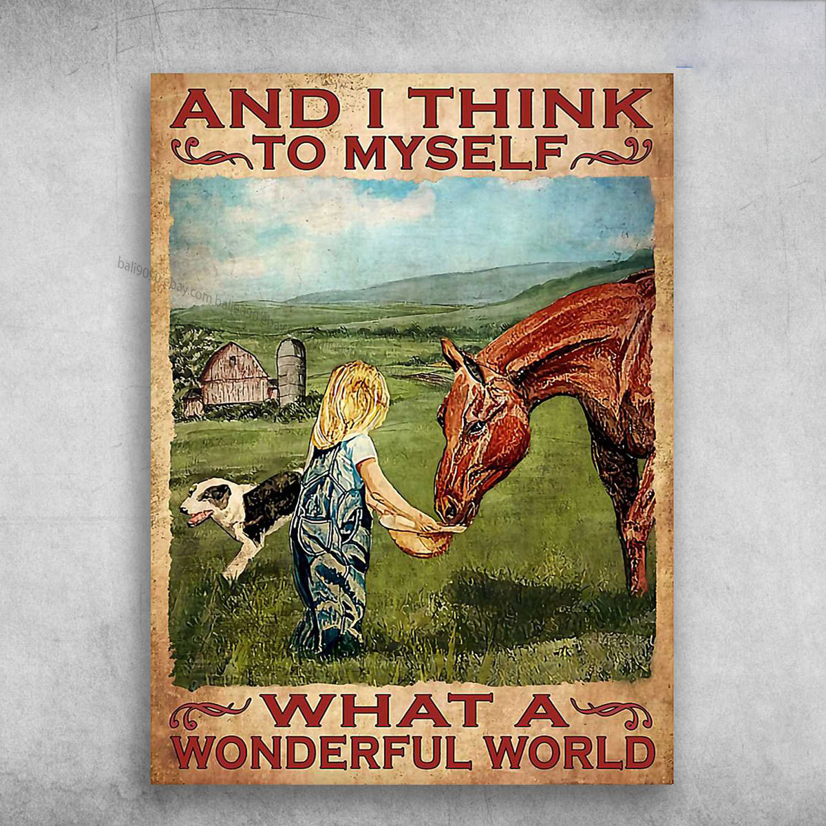 Farm Girl, Dog And Horse, And I Think To Myself, What A Wonderful World