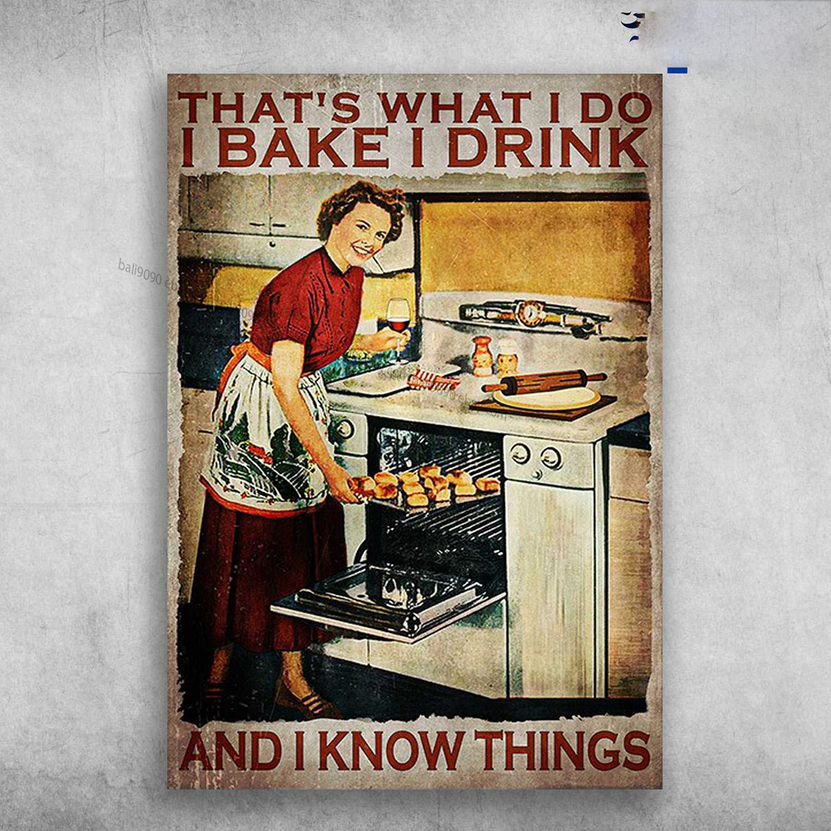 Lady Baking, Wine And Cake – That’s What I Do, I Bake, I Drink, And I Know Th…