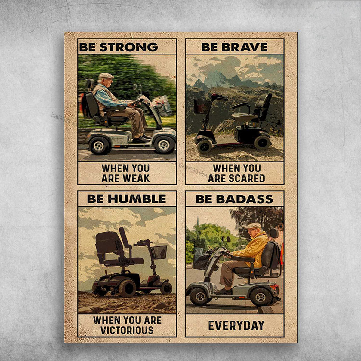 Old People Poster – Be Strong When You Are Weak, Be Brave When You Are Scared