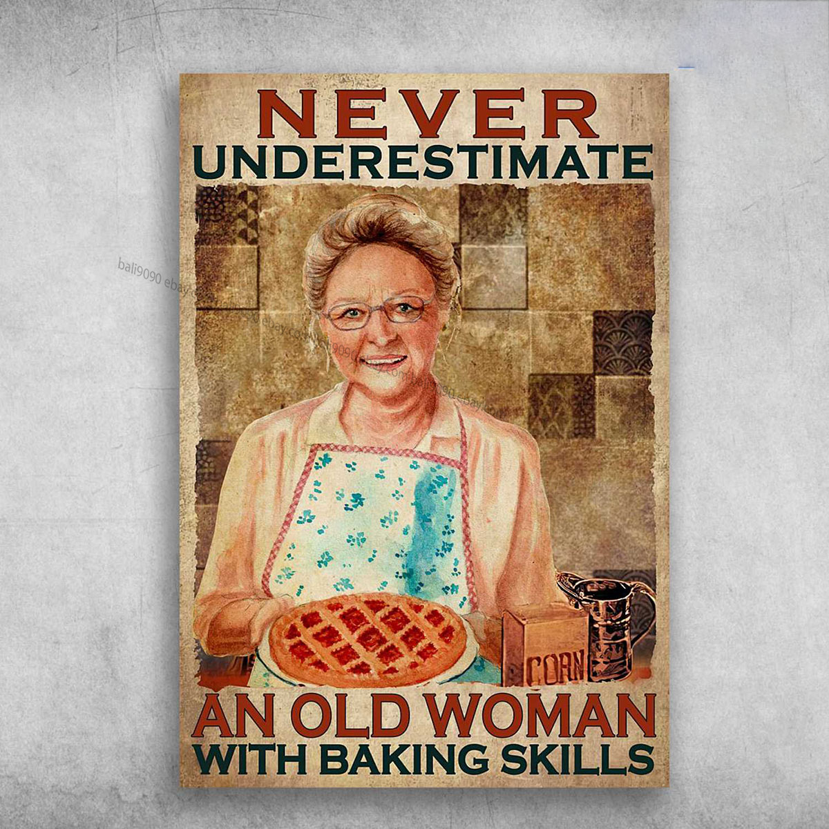 Old Woman Baking, Baking Lover, Never Underestimate An Old Woman, With Baking…