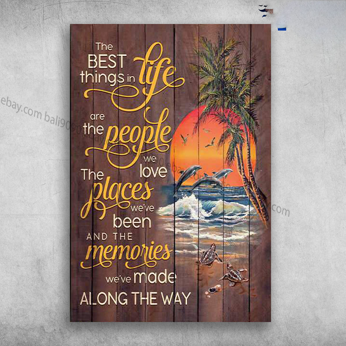 Turtle, Dolphin On The Beach – The Best Things In Life, Are The People We Love
