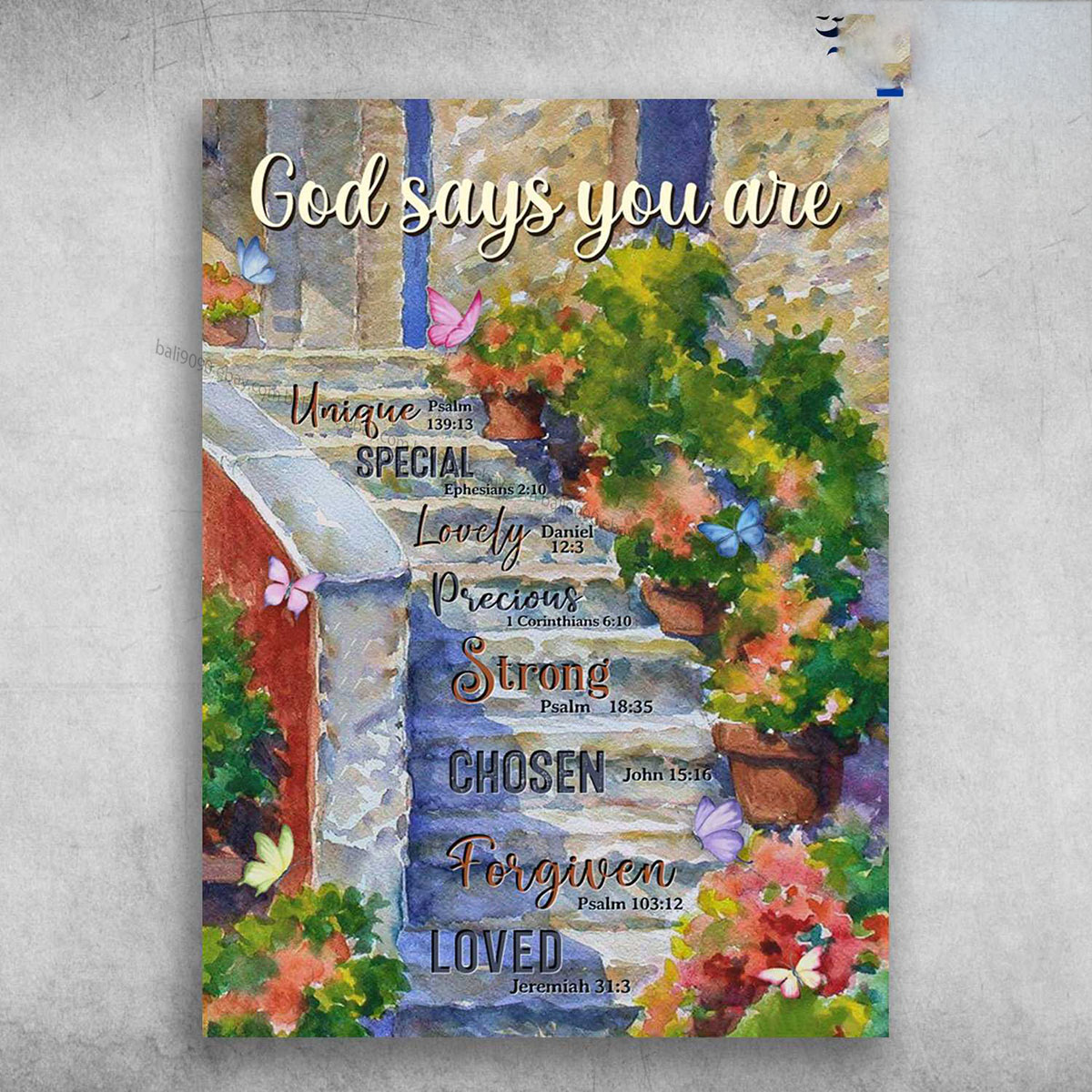Butterfly Garden – God Says You Are Unique, Lovely, Special, Precious, Strong…