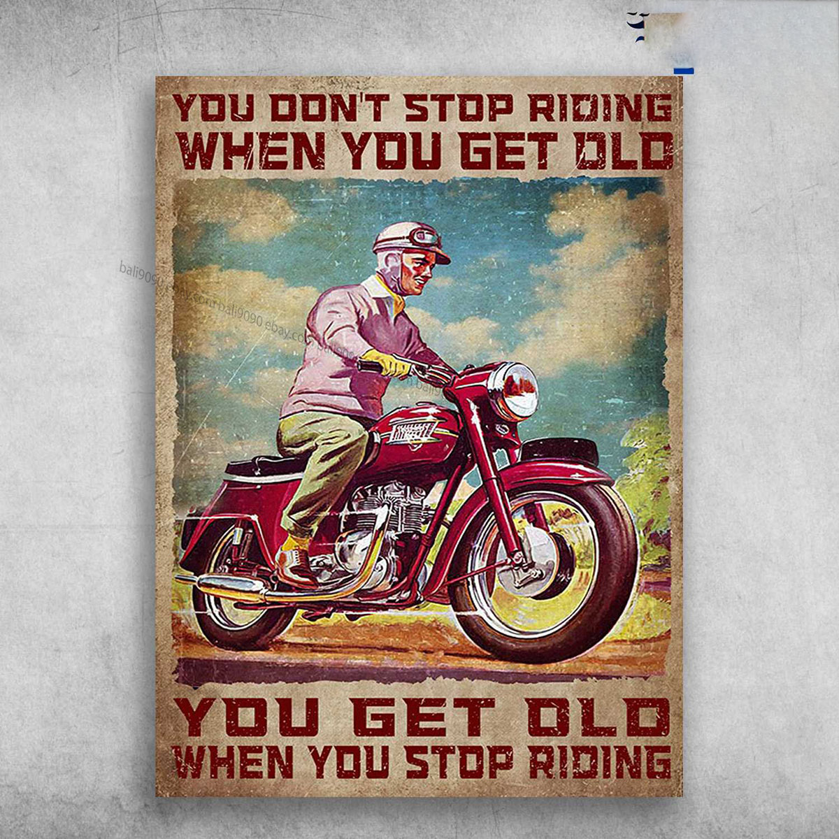 Motorcycle Riding, Biker Lover – You Don’t Stop Riding When You Get Old, You …