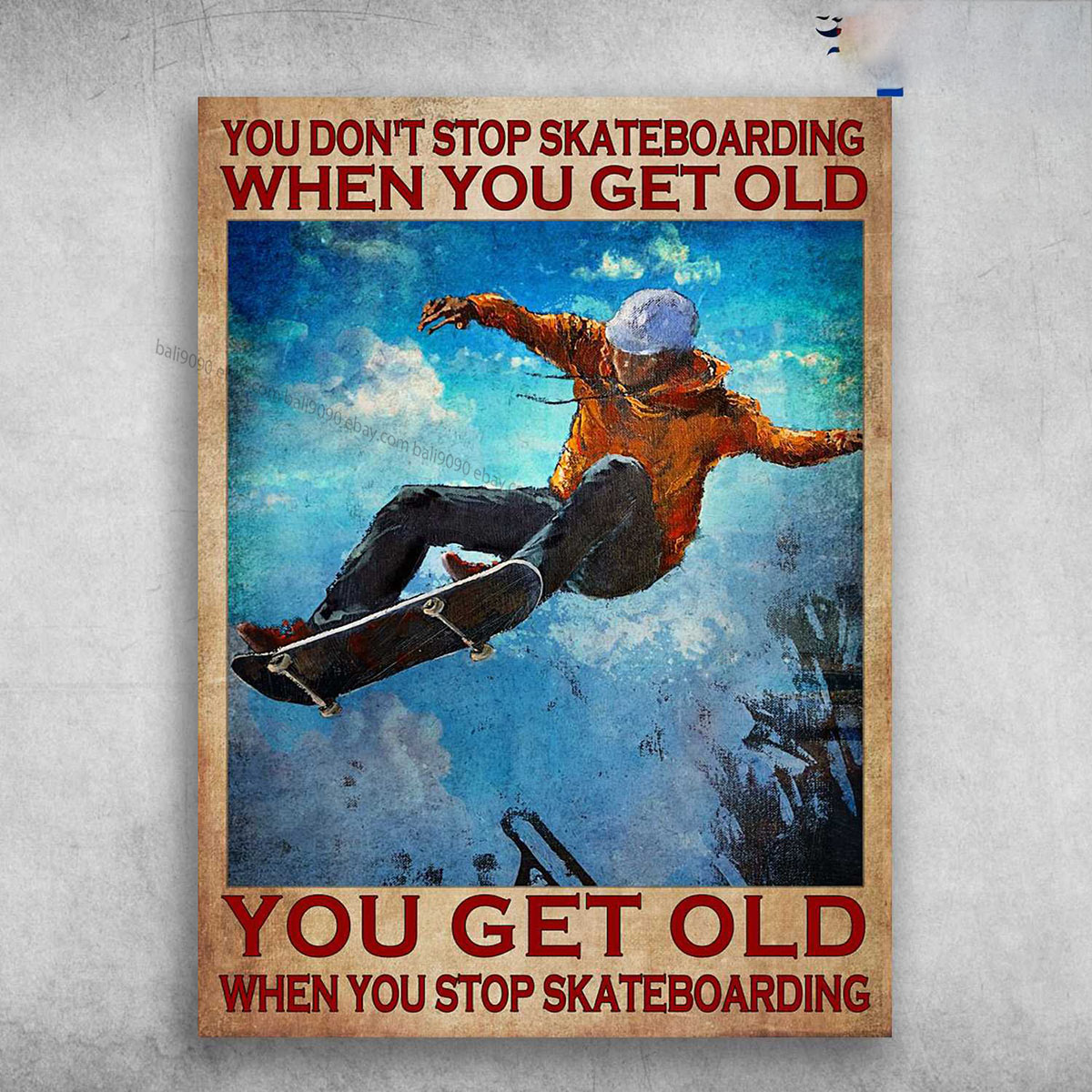 Skateboarding Man - You Don't Stop Skateboarding When You Get Old, You Get Ol...