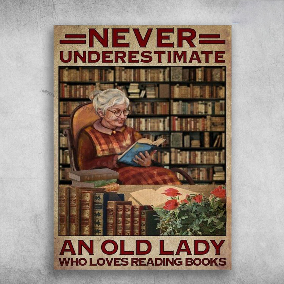 Book Lover, Old Lady Reading, Never Underestimate Old Lady, Who Loves Reading…