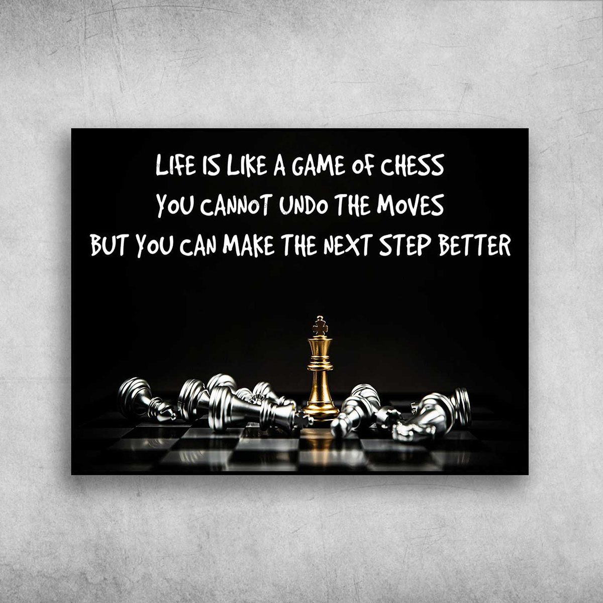 Chess Poster, Chess Lover, Life Is Like A Game Of Chess, You Cannot Undo  The