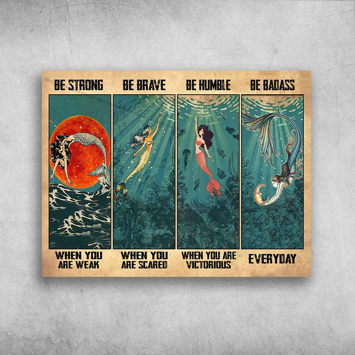 Mermaid Poster, Sea Lover - Be Strong When You Are Weak, Be Brave When You  Ar... | eBay