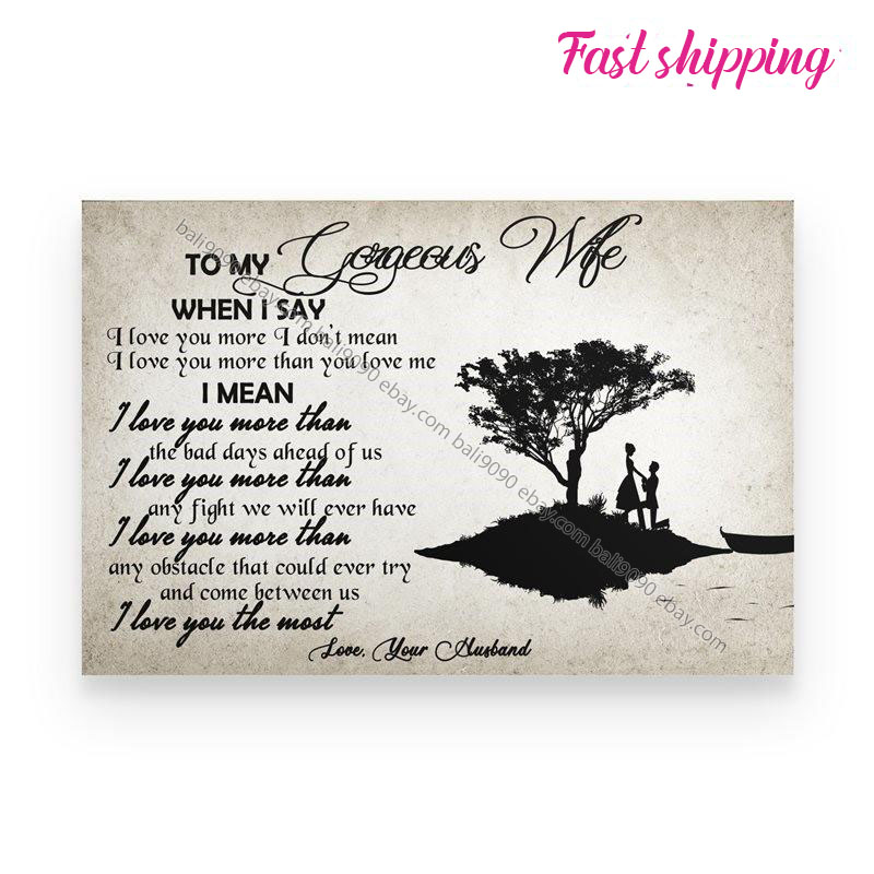 Husband To Wife When I Say I Love You More I Dont Mean Poster Wall Art Horiz…